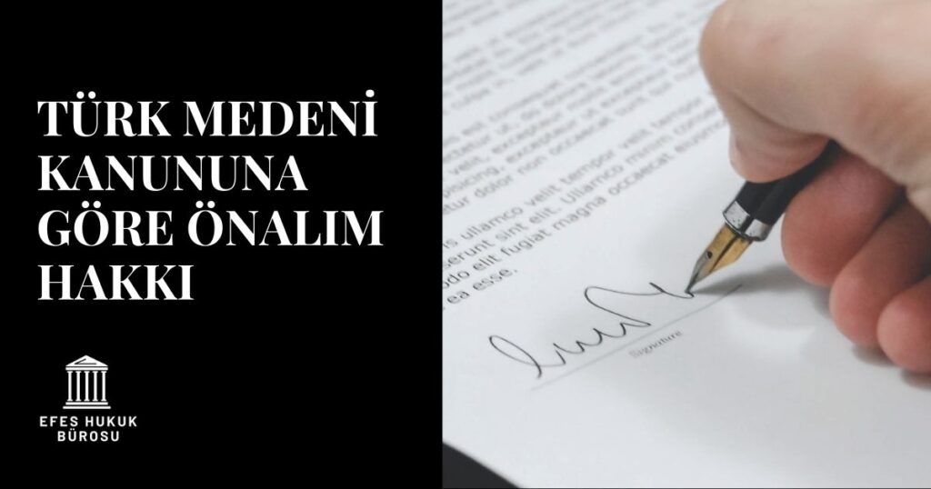 Türk Medeni Kanununa Göre Önalım Hakkı