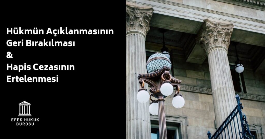 HAGB (Hükmün Açıklanmasının Geri Bırakılması) ve Hapis Cezasının Ertelenmesi