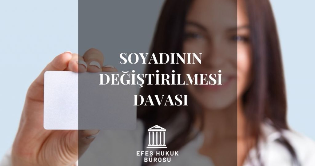 Soyadının Değiştirilmesi Davası