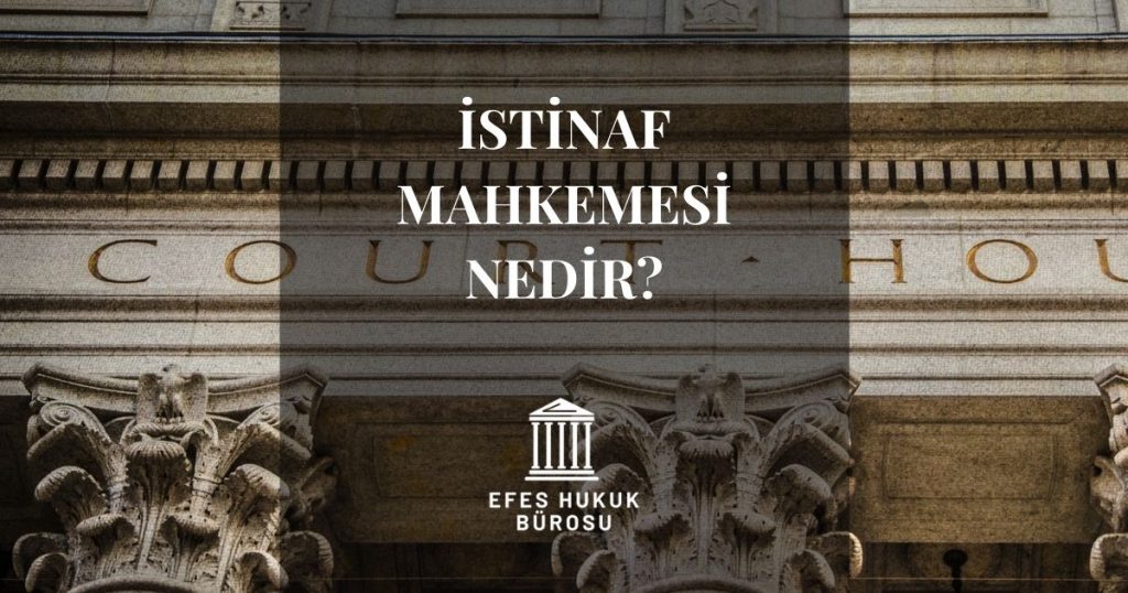 İstinaf Mahkemesi Nedir