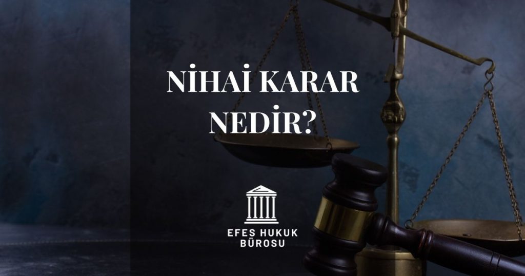 Nihai Karar Ne Demek?