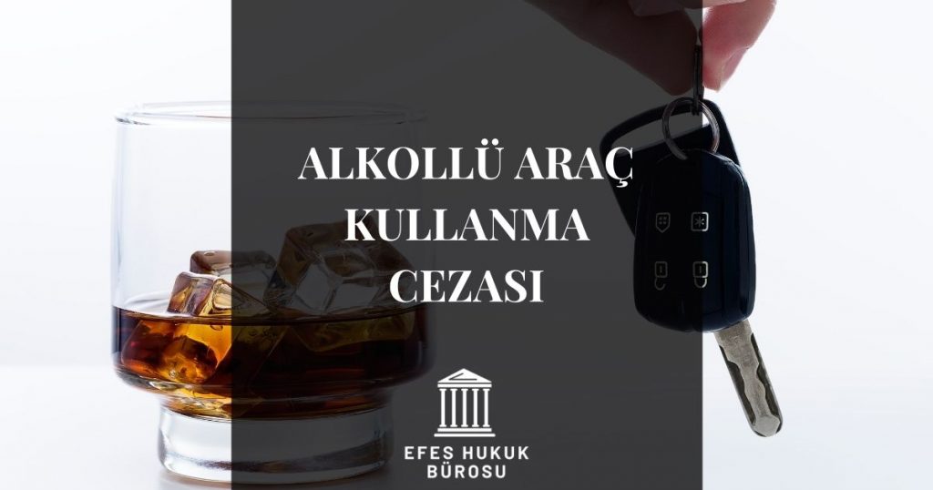 alkollü araç kullanma cezası