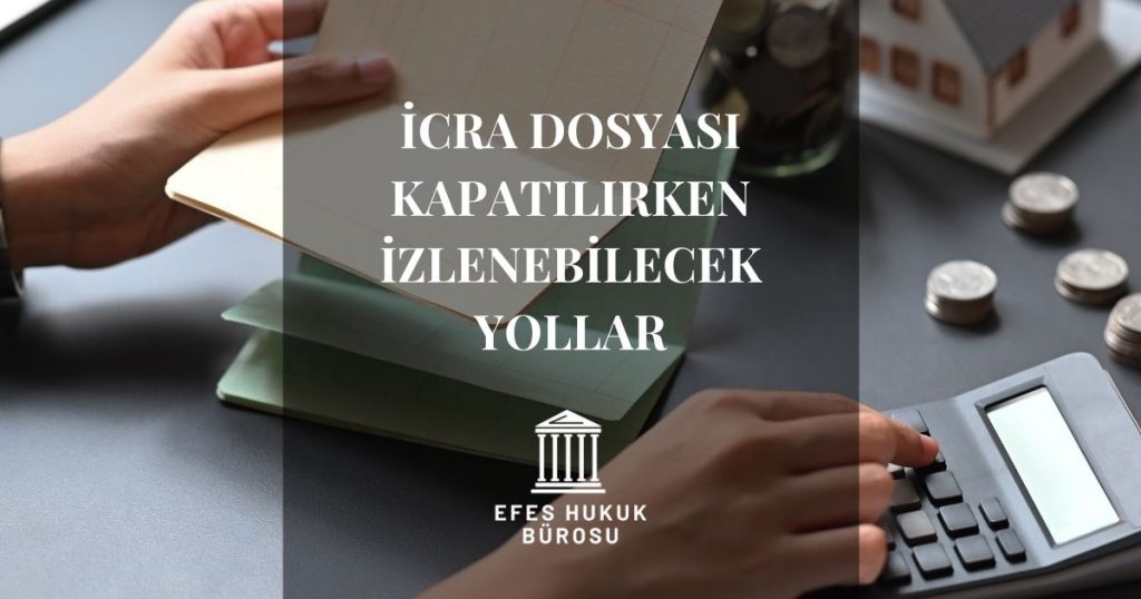 icra dosyası kapatma