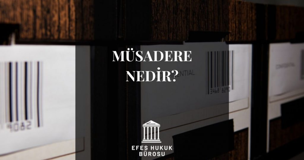 müsadere nedir