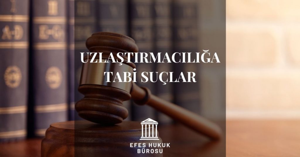 Uzlaştırmacılığa Tabi Suçlar