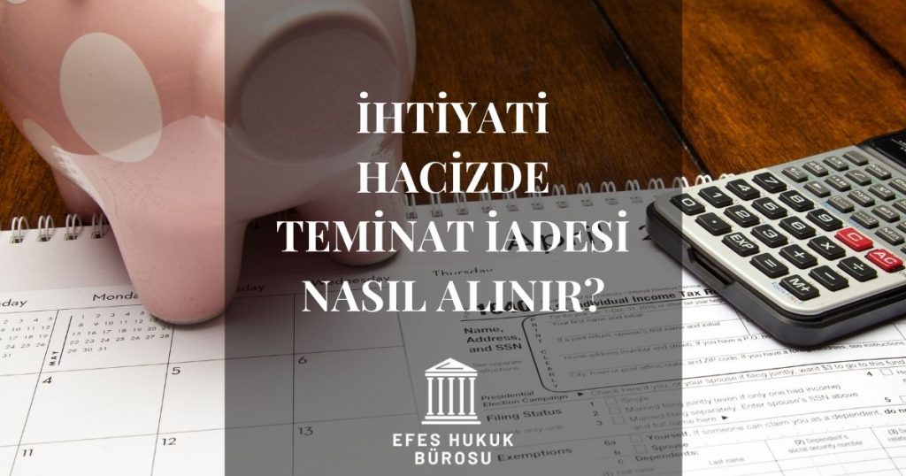 İhtiyati Hacizde Teminat İadesi Nasıl Alınır