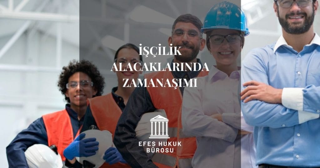 İşçilik Alacaklarında Zamanaşımı