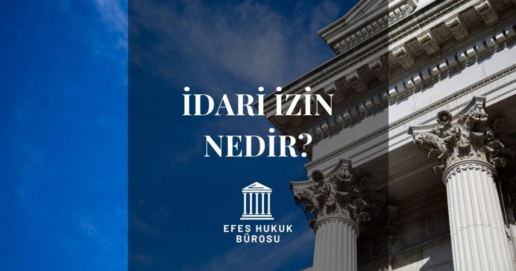 İdari İzin Nedir?