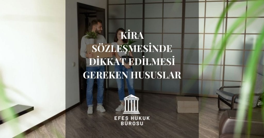 Kira Sözleşmesinde Dikkat Edilmesi Gereken Hususlar