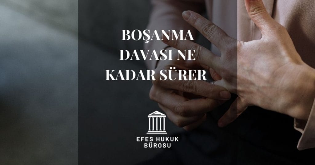 Boşanma Davaları Ne Kadar Sürer?