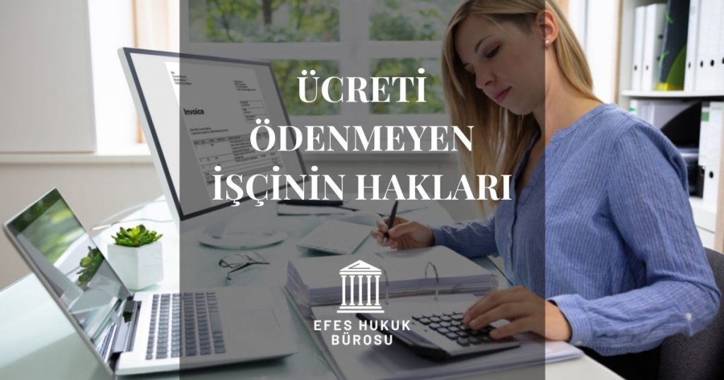 Ücreti Ödenmeyen İşçinin Hakları