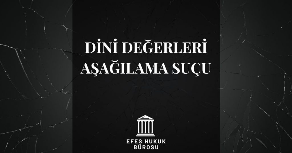 Dini Değerleri Aşağılama Suçu