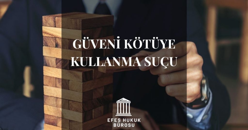 Güveni Kötüye Kullanma Suçu
