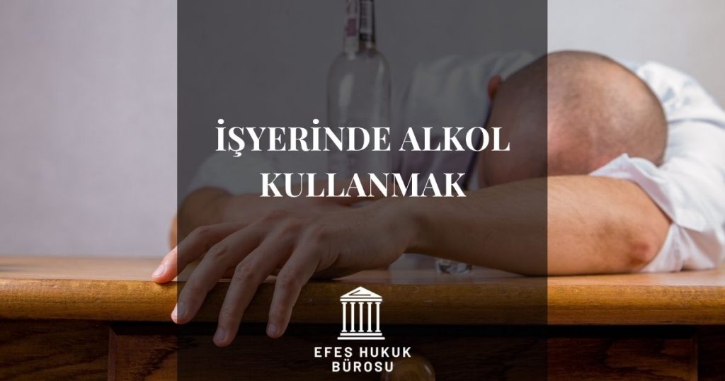 İşyerinde Alkol Kullanmak
