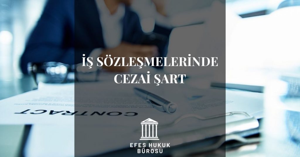 İş Sözleşmelerinde Cezai Şart