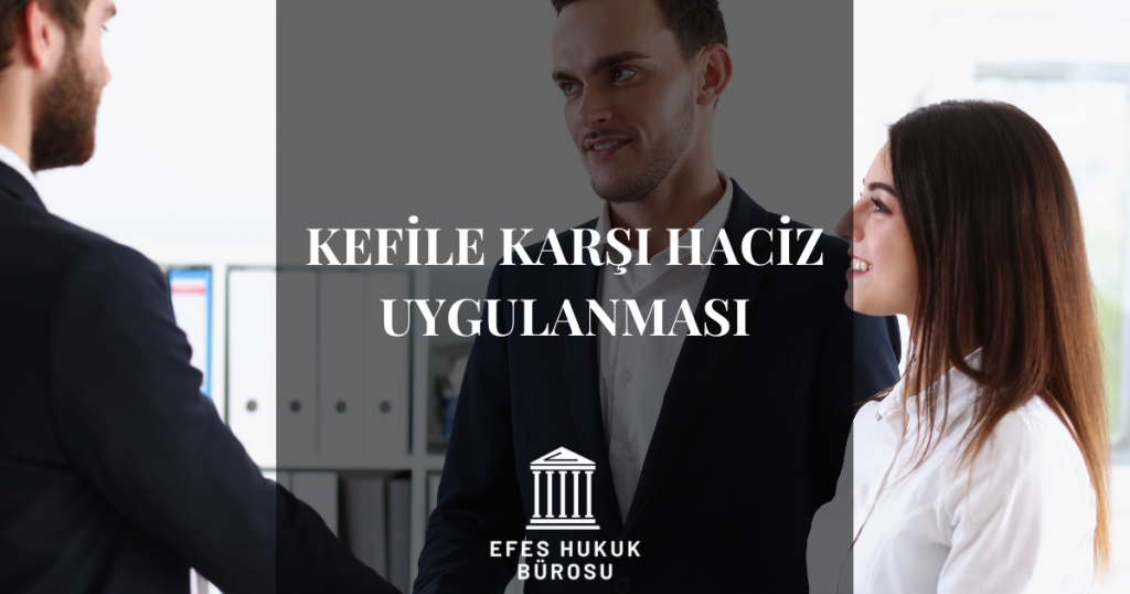 Kefile Karşı Haciz Uygulanması