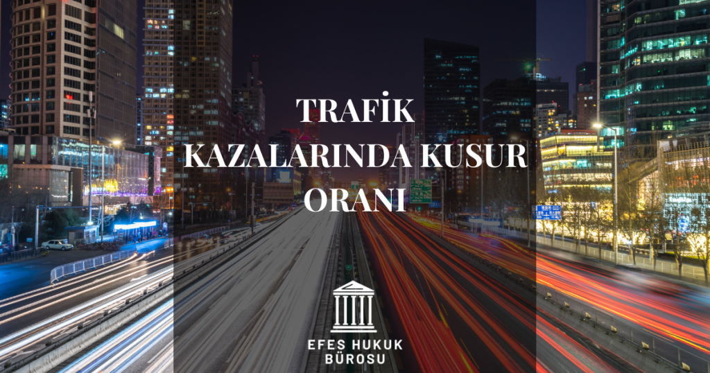 Trafik Kazalarında Kusur Oranı