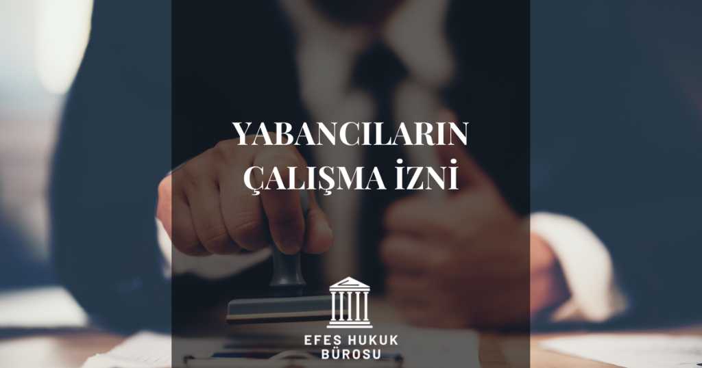  Yabancıların Çalışma İzni