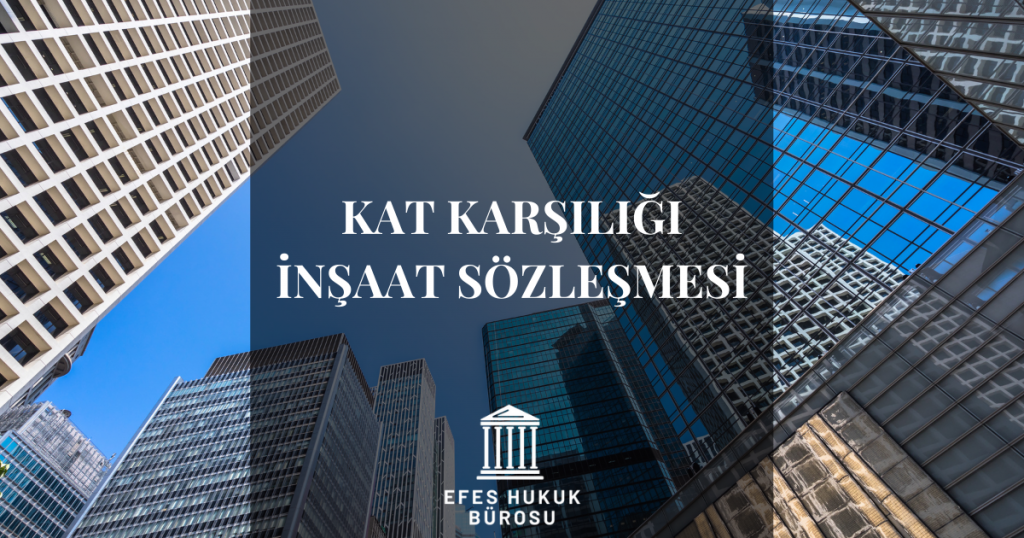 Kat Karşılığı İnşaat Sözleşmesi