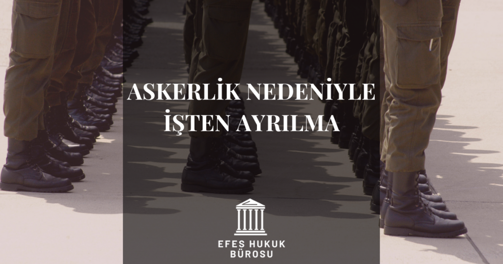 Askerlik Nedeniyle İşten Ayrılma