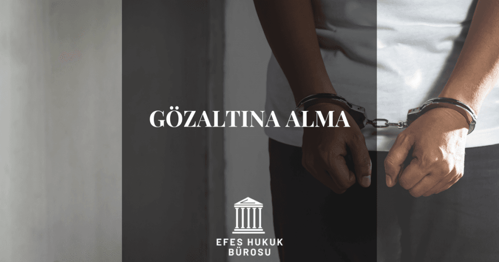 Gözaltına Alma
