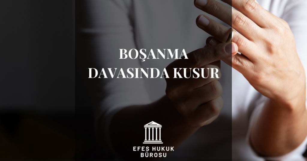 Boşanma Davasında Kusur