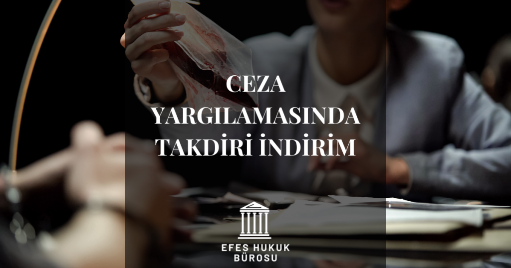 Ceza Yargılamasında Takdiri İndirim