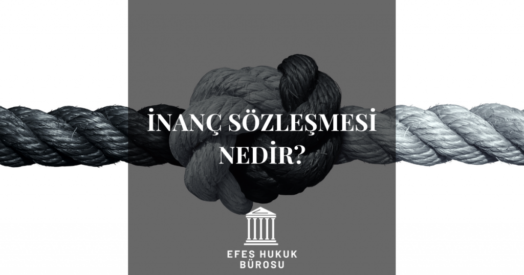 İnanç Sözleşmesi Nedir?