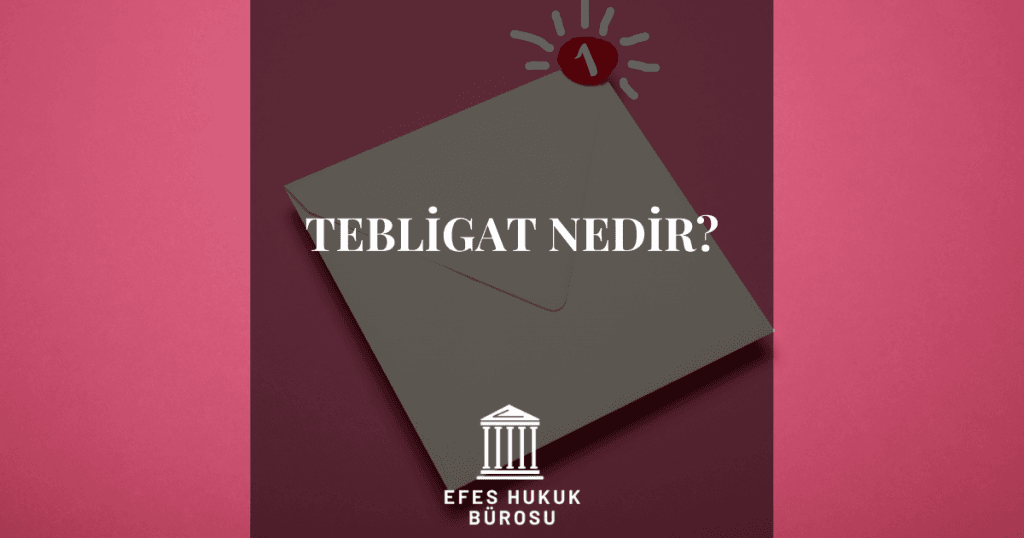 Tebligat Nedir?
