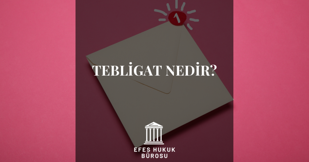 Tebligat Nedir?