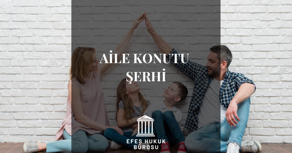 Aile Konutu Şerhi