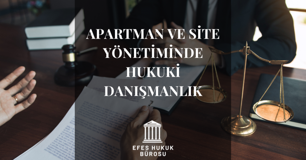 Site Yönetiminde Hukuki Danışmanlık