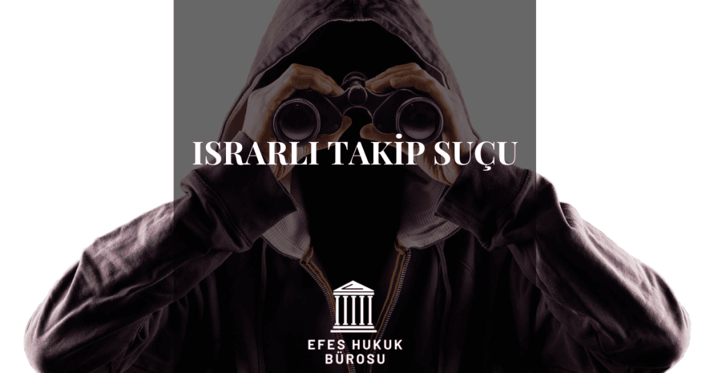 Israrlı Takip Suçu