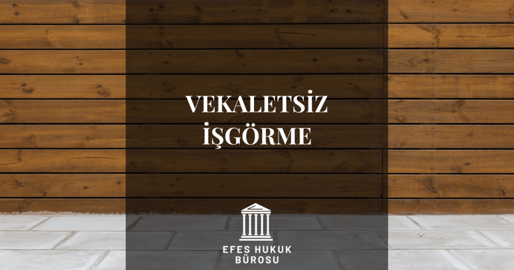 Vekaletsiz İşgörme