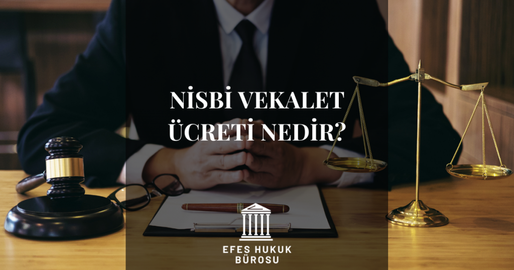 Nisbi Vekalet Ücreti Nedir?