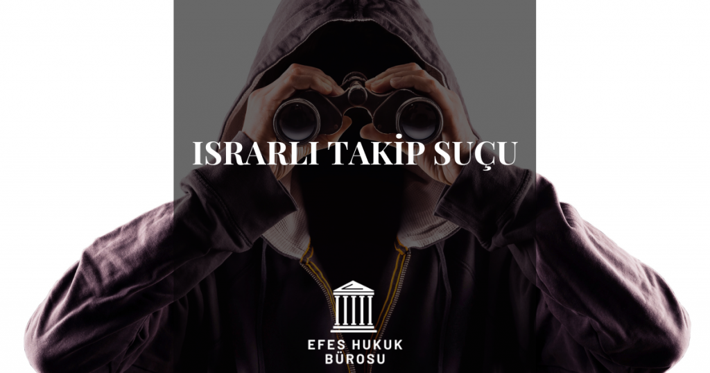 Israrlı Takip Suçu