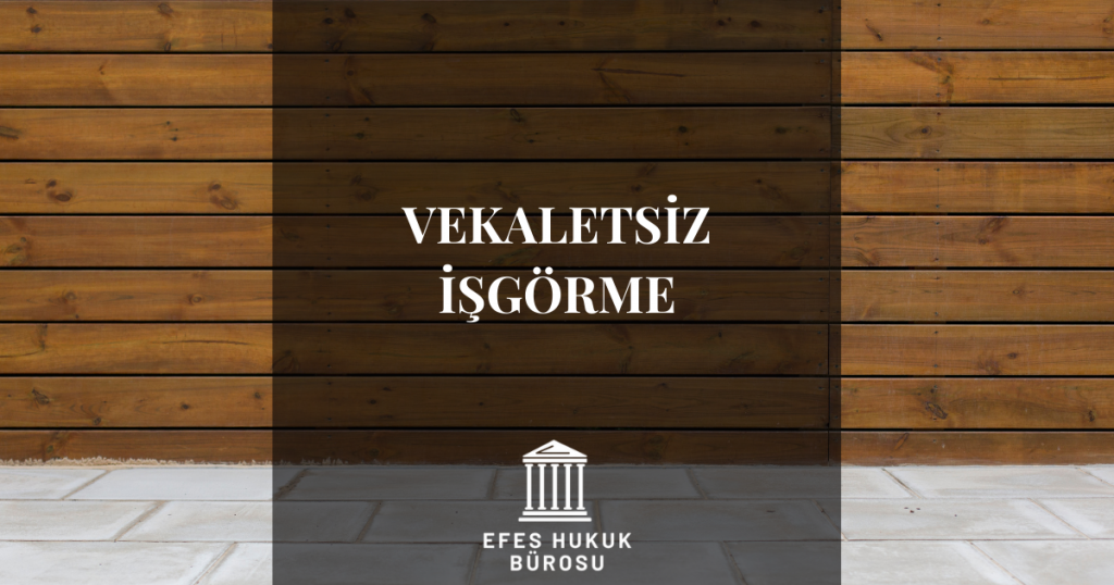 Vekaletsiz İşgörme