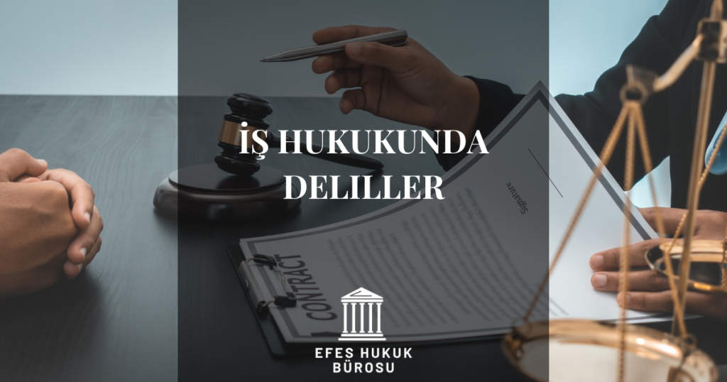İş Hukukunda Deliller