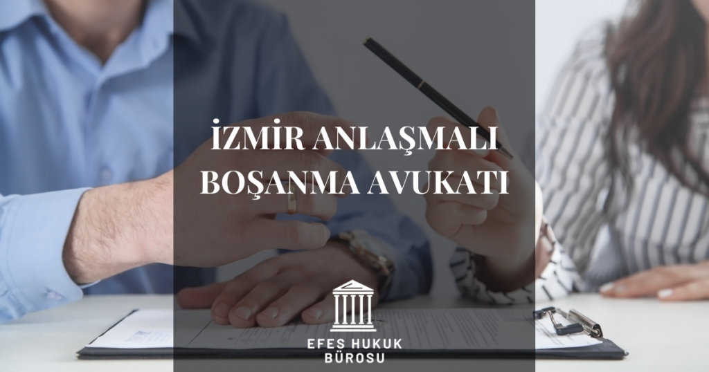 İzmir Anlaşmalı Boşanma Avukatı