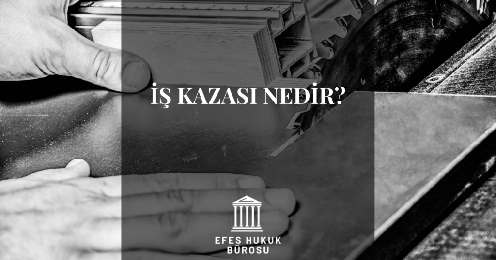 İş Kazası Nedir?