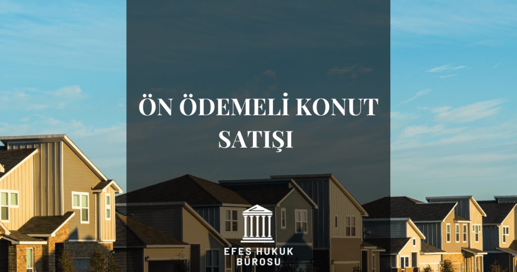 Ön Ödemeli Konut Satışı 