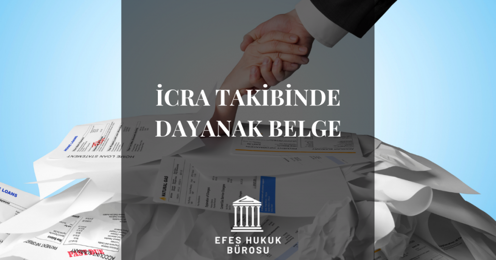 İcra Takibinde Dayanak Belge