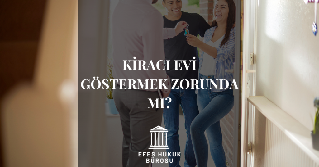 Kiracı Evi Göstermek Zorunda Mı?