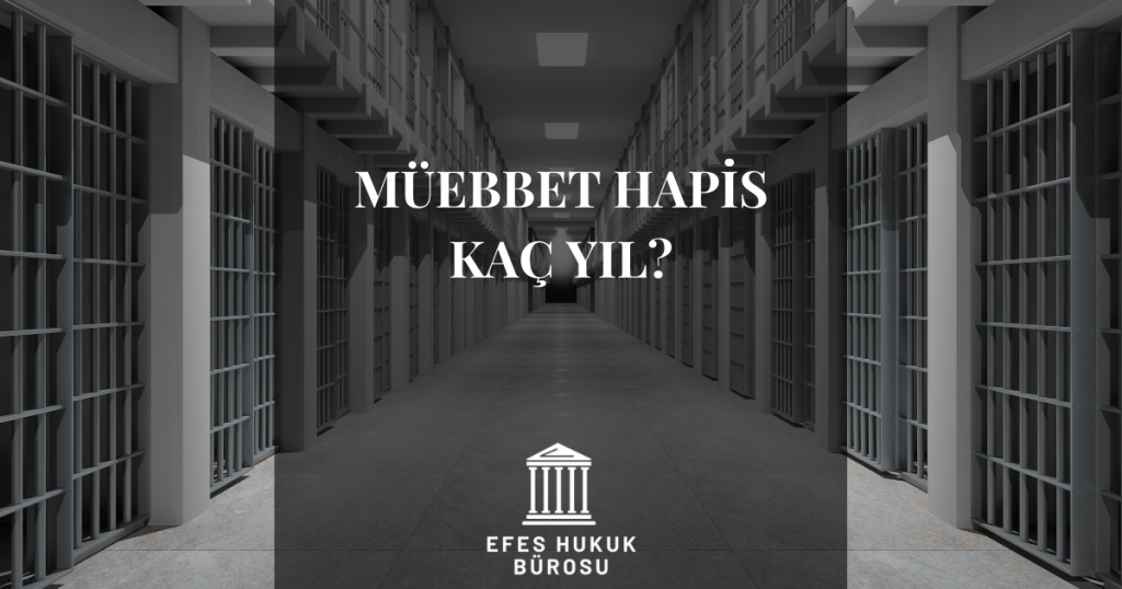 Müebbet Hapis Kaç Yıl?
