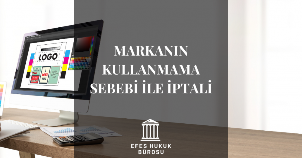 Markanın Kullanmama Sebebi İle İptali