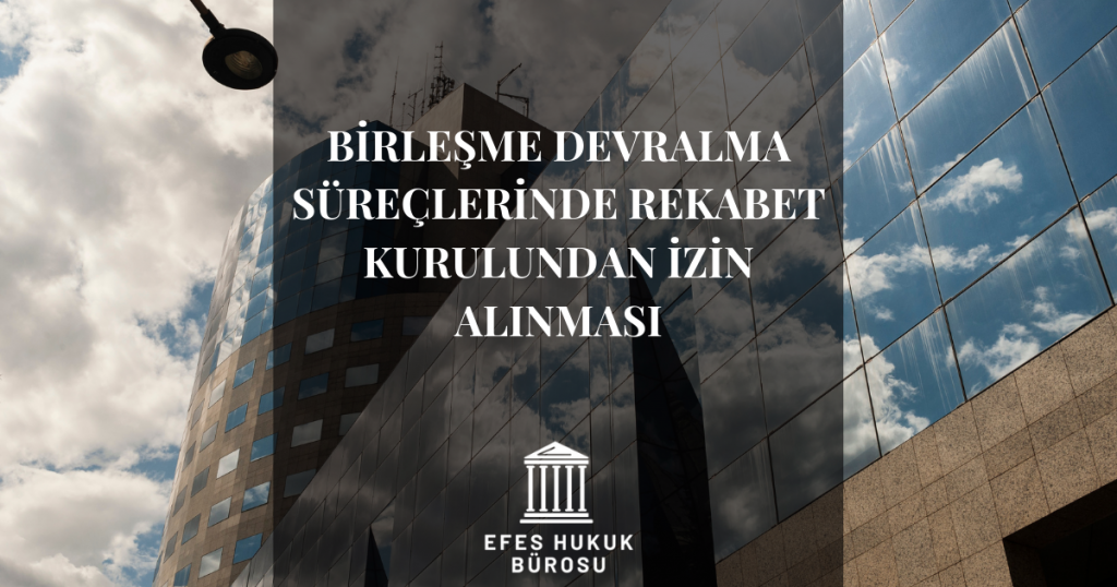Birleşme & Devralmalarda Rekabet Kurulu İzni