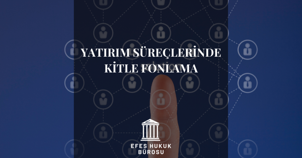 Yatırım Süreçlerinde Kitle Fonlama