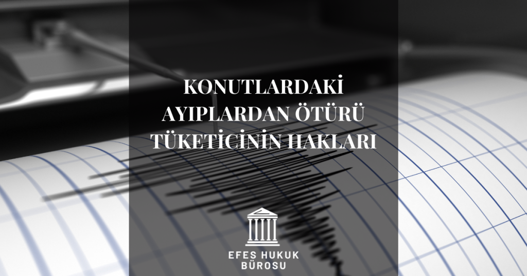 Konutlardaki Ayıplardan Ötürü Tüketicinin Hakları