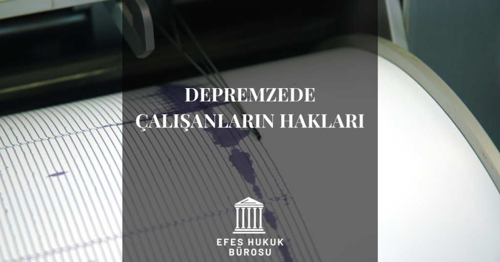 Depremzede İşçilerin Hakları