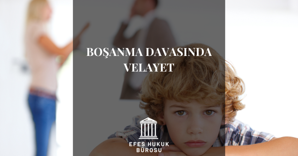 Boşanma Davasında Velayet